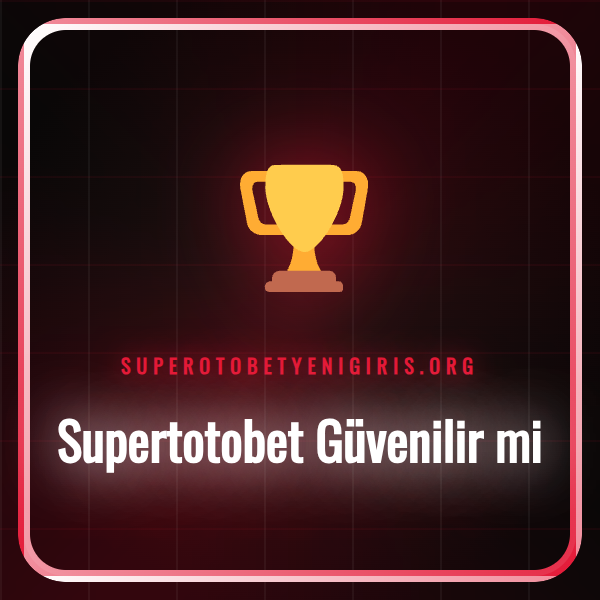supertotobet güvenilir mi