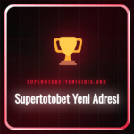 supertotobet yeni adresi