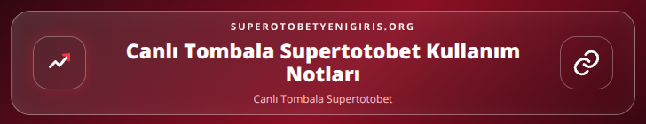 Canlı Tombala Supertotobet içerik görseli