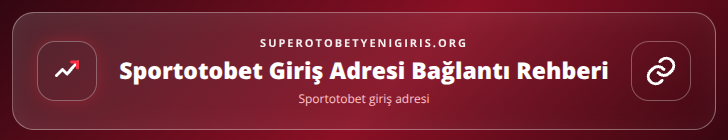 Sportotobet giriş adresi içerik görseli