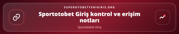 Sportotobet Giriş kontrol adımları görseli