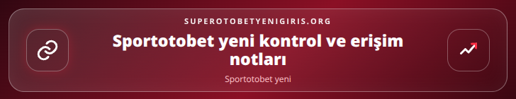 Sportotobet yeni kontrol adımları görseli