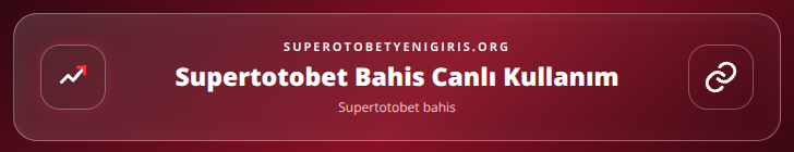 Supertotobet bahis içerik görseli