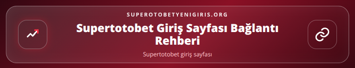 Supertotobet giriş sayfası içerik görseli