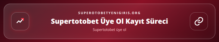 Supertotobet üye ol içerik görseli