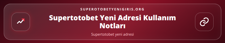 Supertotobet yeni adresi içerik görseli