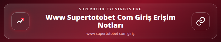 www supertotobet com giriş içerik görseli