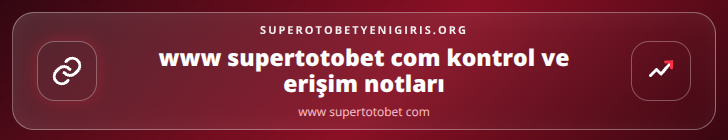 www supertotobet com kontrol adımları görseli
