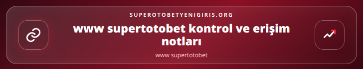 www supertotobet kontrol adımları görseli